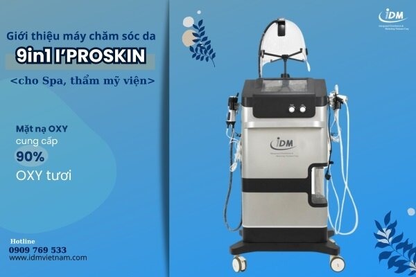Giới thiệu máy chăm sóc da 9 in 1 I’PROSKIN cho spa
