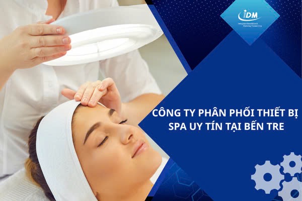 Công ty phân phối thiết bị spa uy tín tại Bến Tre