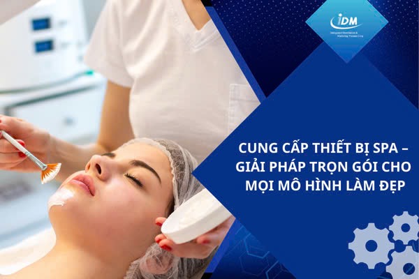 Cung cấp thiết bị spa – Giải pháp trọn gói cho mọi mô hình làm đẹp