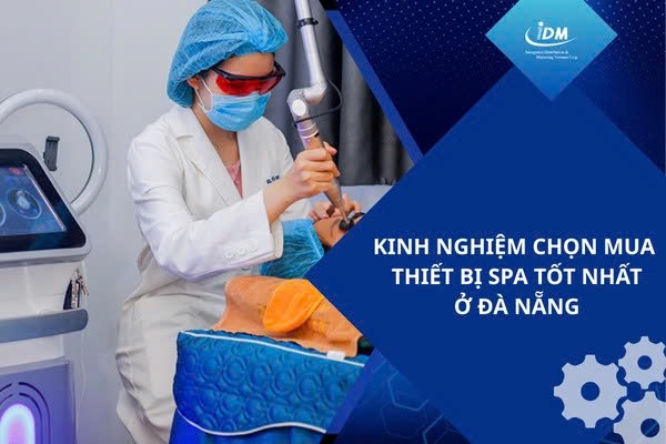 Kinh nghiệm chọn mua thiết bị spa tốt nhất ở Đà Nẵng