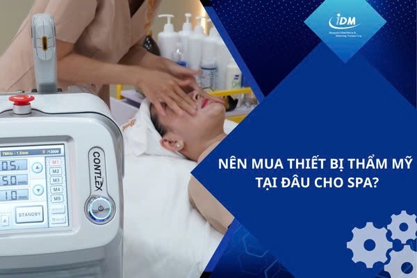 Nên mua thiết bị thẩm mỹ tại đâu cho spa?