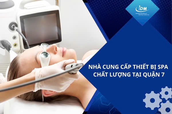 Nhà cung cấp thiết bị spa chất lượng tại quận 7