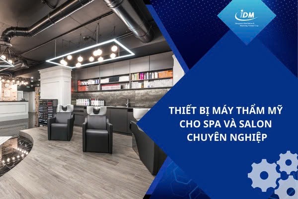 Thiết bị máy thẩm mỹ cho spa và salon chuyên nghiệp