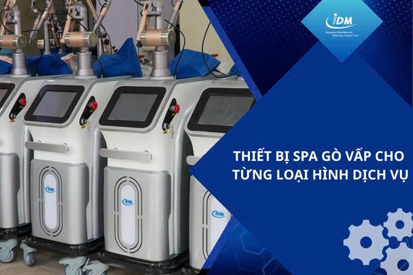 Thiết bị spa Gò Vấp cho từng loại hình dịch vụ
