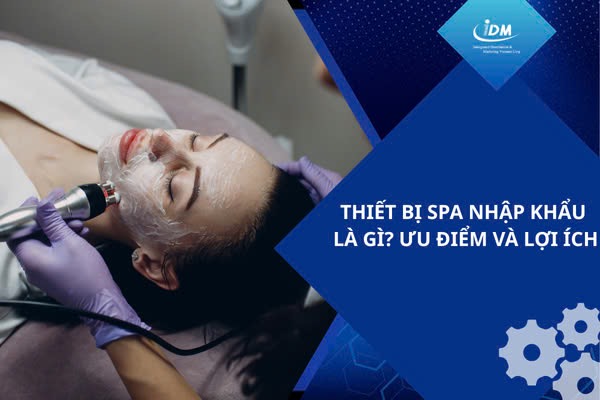 Thiết bị spa nhập khẩu là gì? Ưu điểm và lợi ích