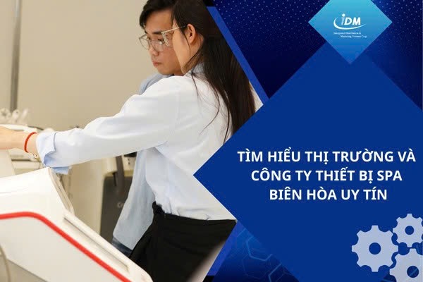 Tìm hiểu thị trường và công ty thiết bị spa Biên Hòa uy tín