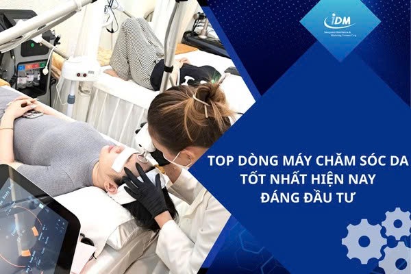 Top dòng máy chăm sóc da tốt nhất hiện nay đáng đầu tư
