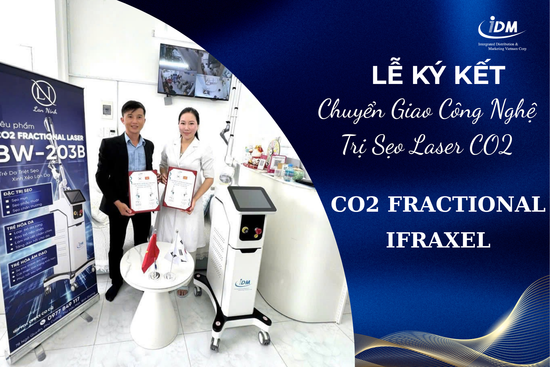 IDM VIỆT NAM CHÍNH THỨC CHUYỂN GIAO CÔNG NGHỆ ĐIỀU TRỊ SẸO CO2 FRACTIONAL IFRAXEL CHO DR LAN NINH