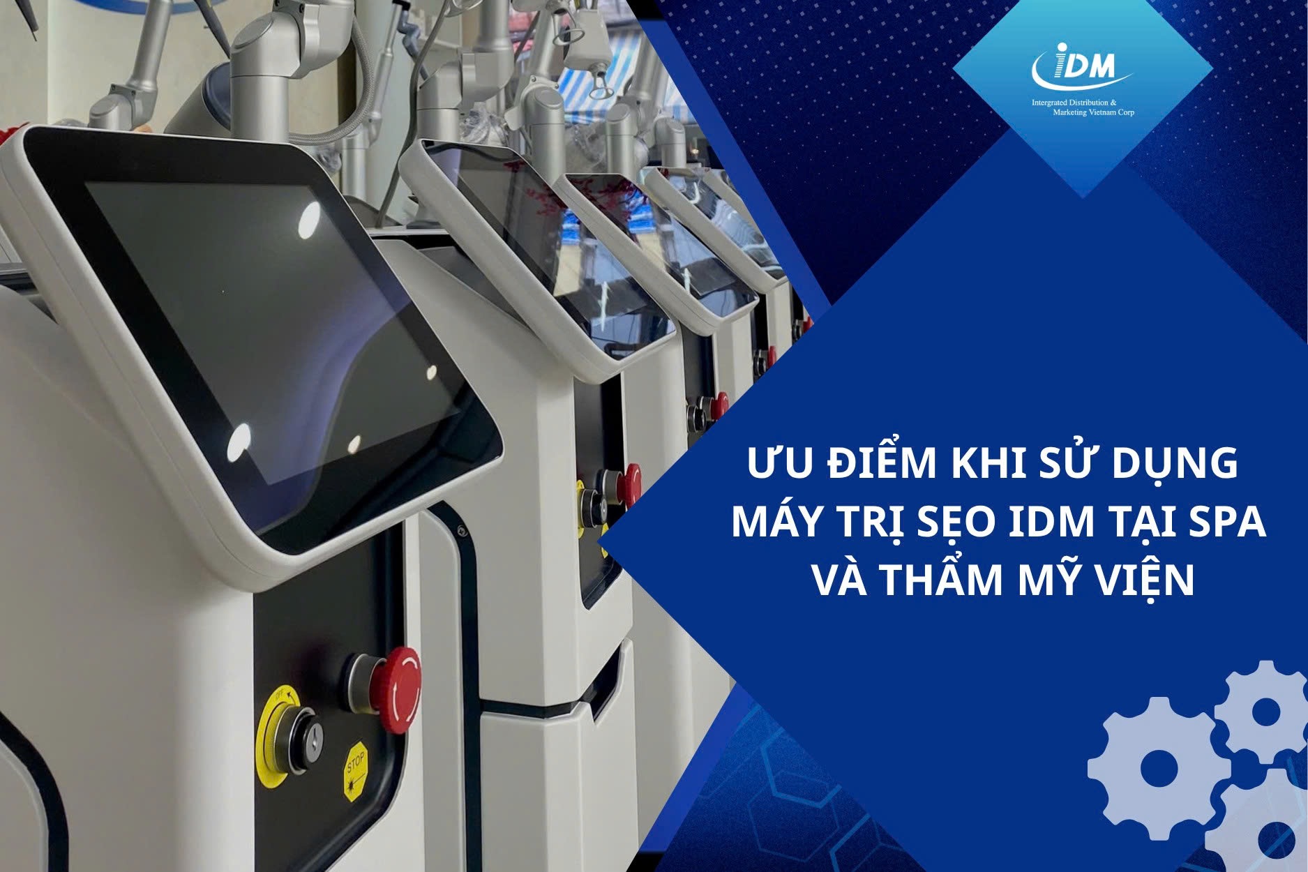 Ưu điểm khi sử dụng máy trị sẹo IDM tại spa và thẩm mỹ viện