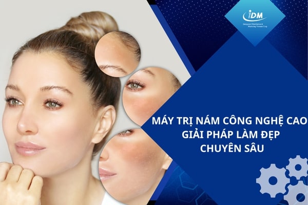 Máy trị nám công nghệ cao – Giải pháp làm đẹp chuyên sâu