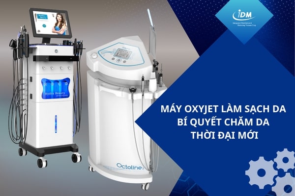 Máy OxyJet làm sạch da – Bí quyết chăm da thời đại mới