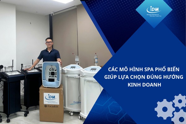 Các mô hình spa phổ biến giúp lựa chọn đúng hướng kinh doanh