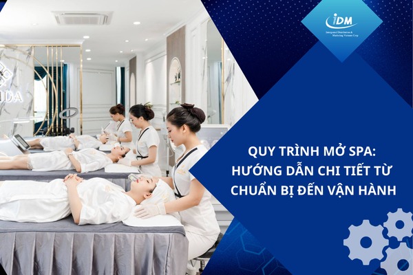 Quy trình mở spa: Hướng dẫn chi tiết từ chuẩn bị đến vận hành