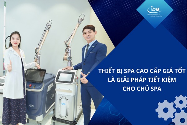 Thiết bị spa cao cấp giá tốt là giải pháp tiết kiệm cho chủ spa