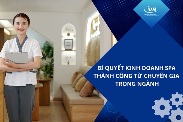 Bí quyết kinh doanh spa thành công từ chuyên gia trong ngành