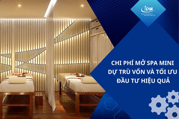 Chi phí mở spa mini – Dự trù vốn và tối ưu đầu tư hiệu quả