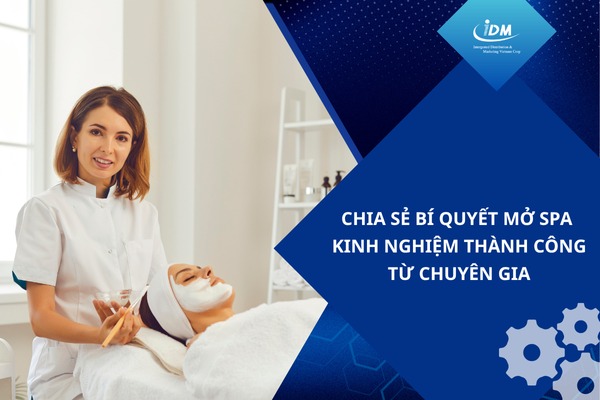 Chia sẻ bí quyết mở spa – Kinh nghiệm thành công từ chuyên gia