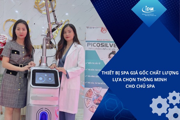 Thiết bị spa giá gốc chất lượng – Lựa chọn thông minh cho chủ spa