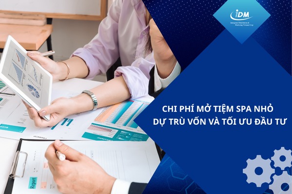Chi phí mở tiệm spa nhỏ – Dự trù vốn và tối ưu đầu tư