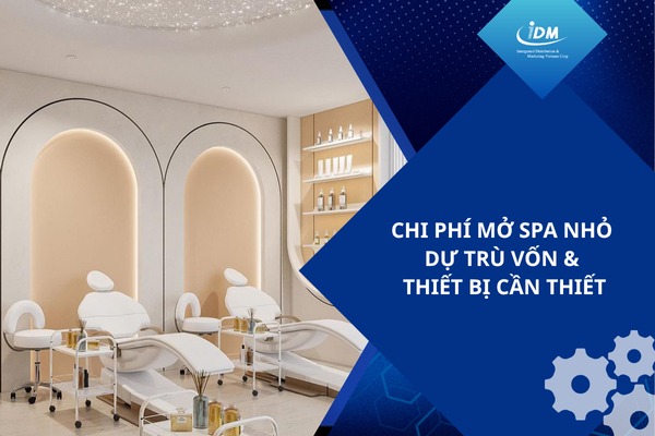 Chi phí mở spa nhỏ – Dự trù vốn và thiết bị cần thiết
