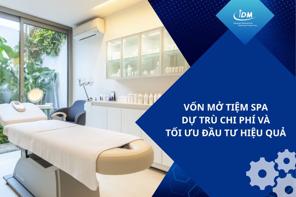 Vốn mở tiệm spa – Dự trù chi phí và tối ưu đầu tư hiệu quả