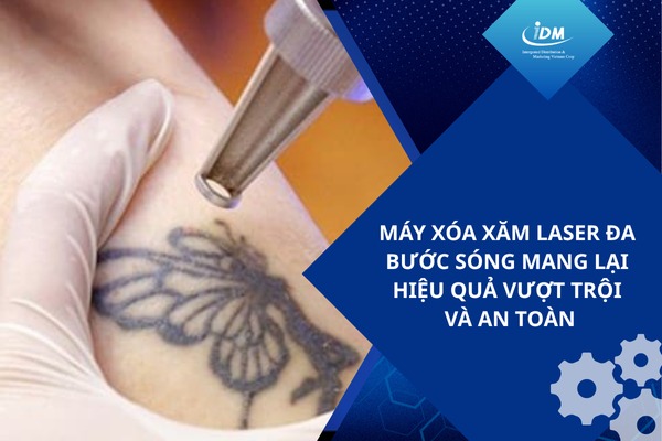 Máy xóa xăm laser đa bước sóng mang lại hiệu quả vượt trội và an toàn