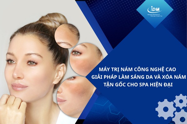 Máy trị nám công nghệ cao – Giải pháp làm sáng da và xóa nám tận gốc cho spa hiện đại