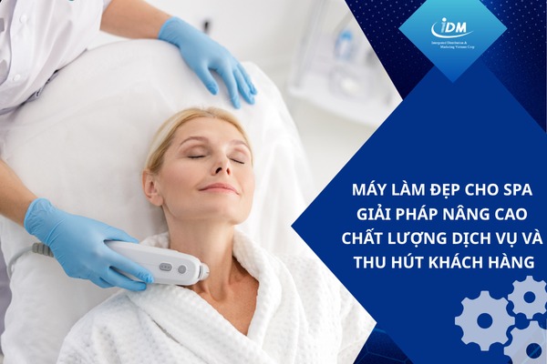 Máy làm đẹp cho spa – Giải pháp nâng cao chất lượng dịch vụ và thu hút khách hàng