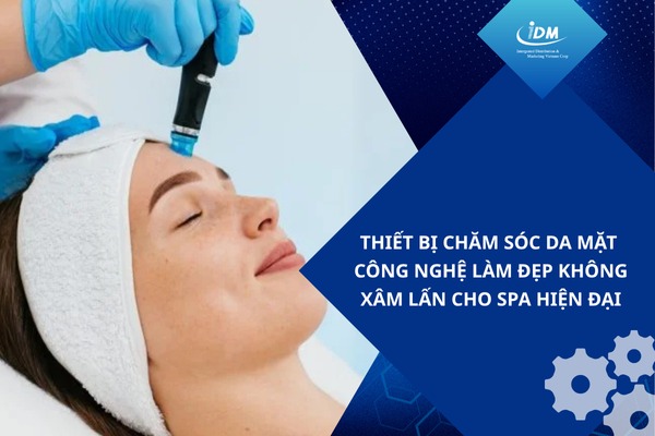 Thiết bị chăm sóc da mặt – Công nghệ làm đẹp không xâm lấn cho spa hiện đại