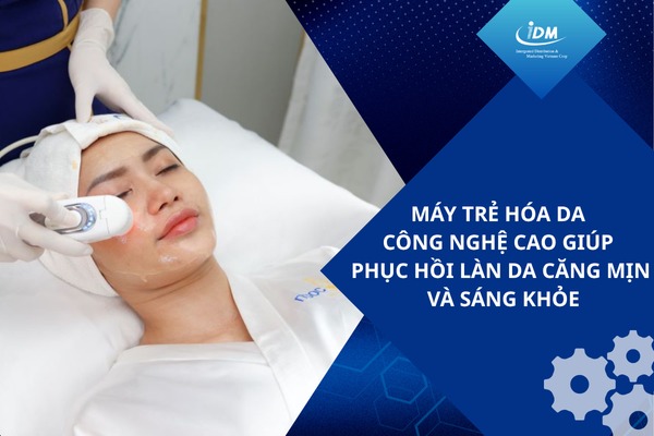 Máy trẻ hóa da công nghệ cao giúp phục hồi làn da căng mịn và sáng khỏe