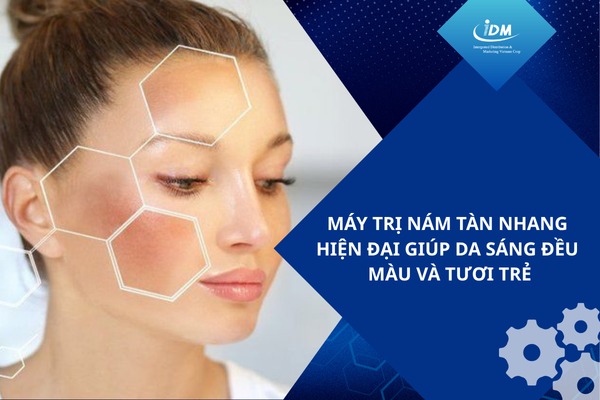 Máy trị nám tàn nhang hiện đại giúp da sáng đều màu và tươi trẻ