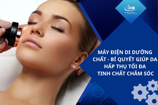 Máy điện di dưỡng chất – Bí quyết giúp da hấp thụ tối đa tinh chất chăm sóc