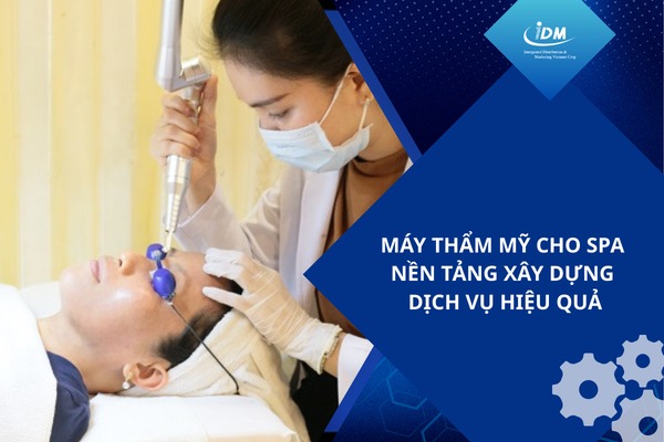 Máy thẩm mỹ cho spa nền tảng xây dựng dịch vụ hiệu quả