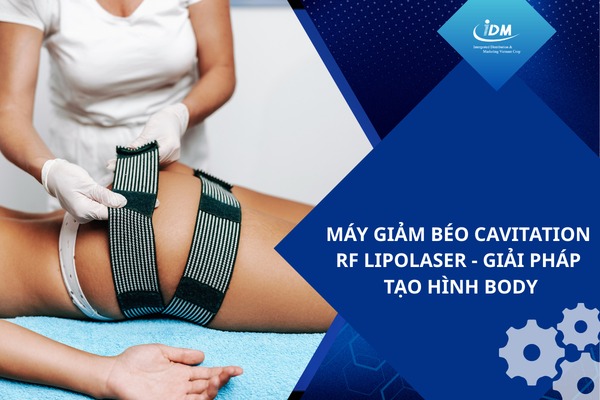 Máy giảm béo Cavitation RF lipolaser giải pháp tạo hình body