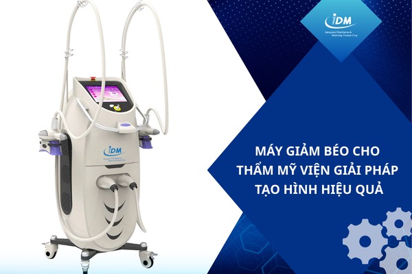 Máy giảm béo cho thẩm mỹ viện giải pháp tạo hình hiệu quả