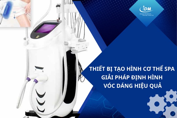 Thiết bị định hình cơ thể spa – giải pháp định hình vóc dáng hiệu quả