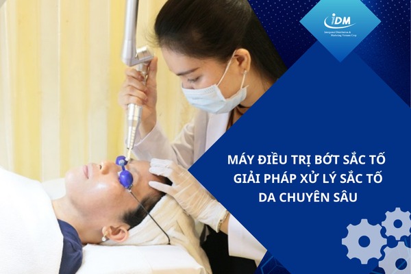 Máy điều trị bớt sắc tố – giải pháp xử lý sắc tố da chuyên sâu