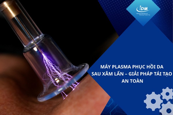 Máy plasma phục hồi da sau xâm lấn – giải pháp tái tạo an toàn