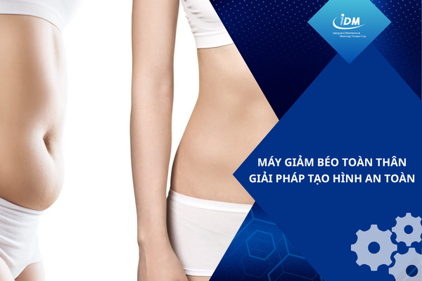 Máy giảm béo toàn thân giải pháp tạo hình an toàn
