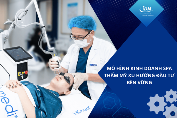 Mô hình kinh doanh spa thẩm mỹ xu hướng đầu tư bền vững